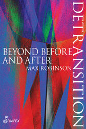 Detransition : Beyond Before And After (EPUB)