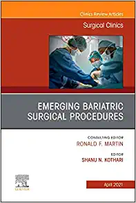 Emerging Bariatric Surgical Procedures, An Issue Of Surgical Clinics (Volume 101-2) (The Clinics