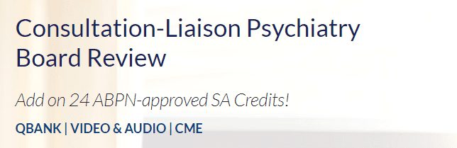 The PassMachine Consultation-Liaison Psychiatry Board Review 2020