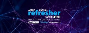 2024 ASTRO Annual Refresher Course (Videos)