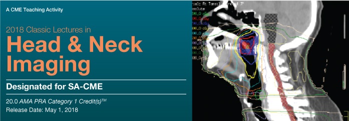 2018 Classic Lectures in Head & Neck Imaging (Videos)