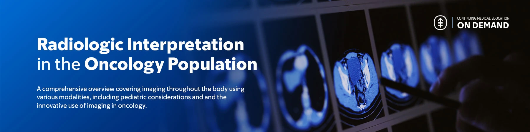 2024 Radiologic Interpretation in the Oncology Population