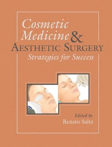 Cosmetic Medicine and Aesthetic Surgery: Strategies for Success (Original PDF from Publisher + Videos)