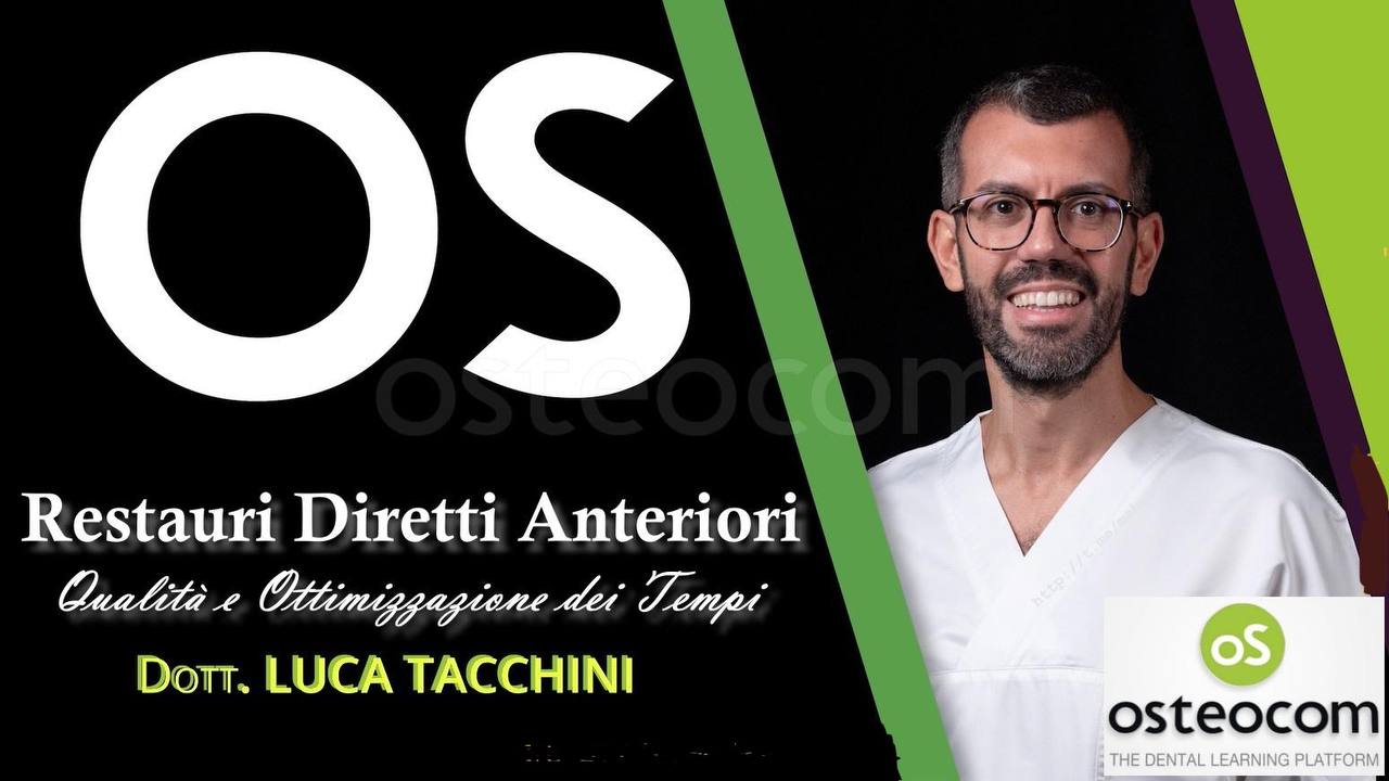 Osteocom Restauri Diretti Anteriori – Luca Tacchini Qualità e ottimizzazione dei tempi (Italiano)