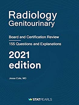 Radiology Genitourinary: Board and Certification Review 2021 Edition (azw3+ePub+Converted PDF)