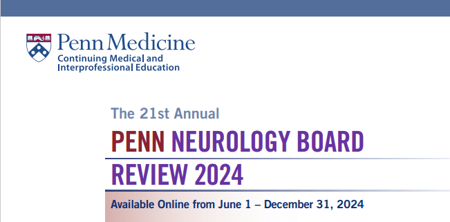 Upenn 21st Annual Neurology Board Review Course 2024