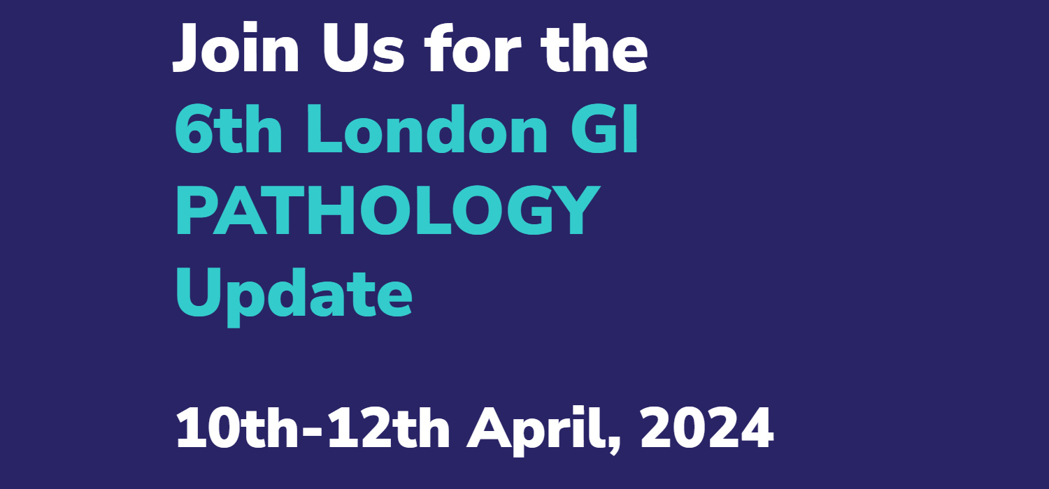 The Royal College of Pathologists 6th London GI Pathology Update 2024