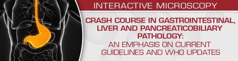 USCAP Crash Course in Gastrointestinal, Liver and Pancreaticobiliary Pathology