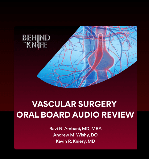 BTK Vascular Surgery Oral Board Audio Review 2024