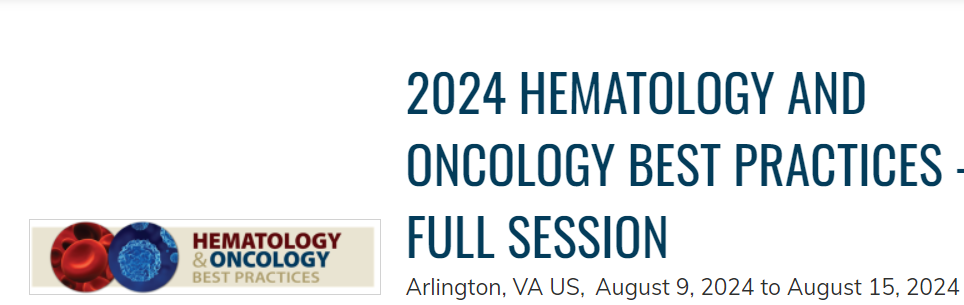 2024 HEMATOLOGY AND ONCOLOGY BEST PRACTICES - FULL SESSION