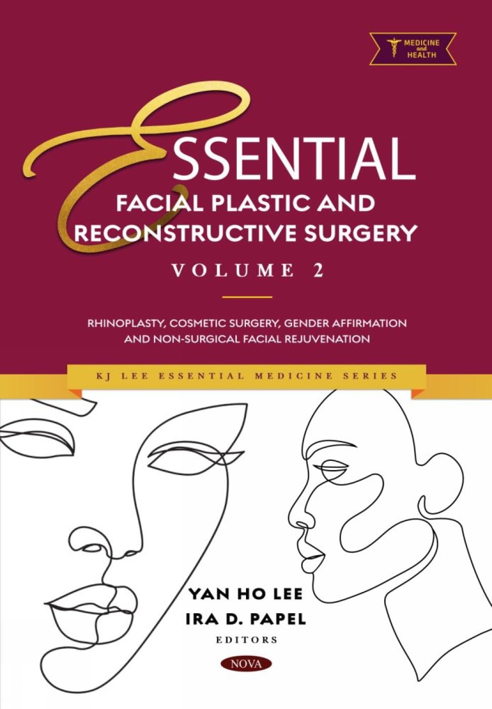 Essential Facial Plastic and Reconstructive Surgery. Volume 2: Rhinoplasty, Cosmetic Surgery, Gender Affirmation and Non-Surgical Facial Rejuvenation