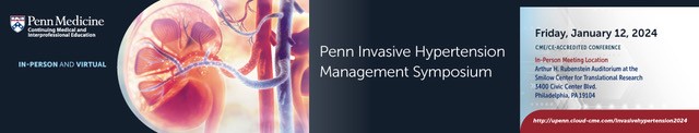 Penn Medicine Penn Invasive Hypertension Management Symposium 2024