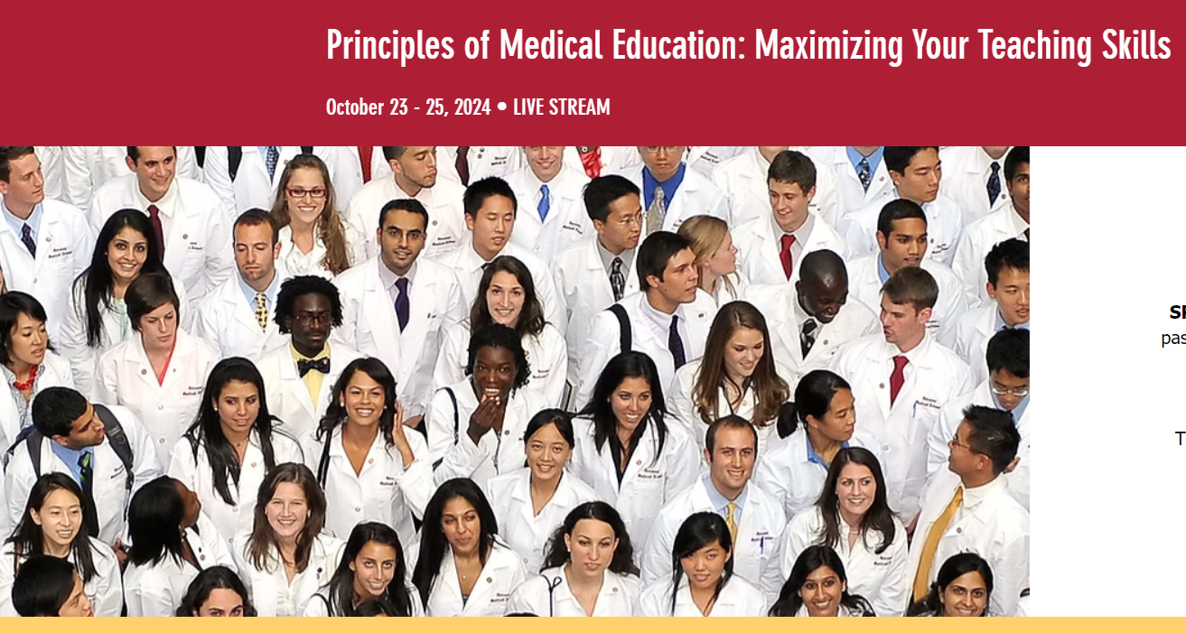 Harvard Principles of Medical Education: Maximizing Your Teaching Skills 2024 -October Edition