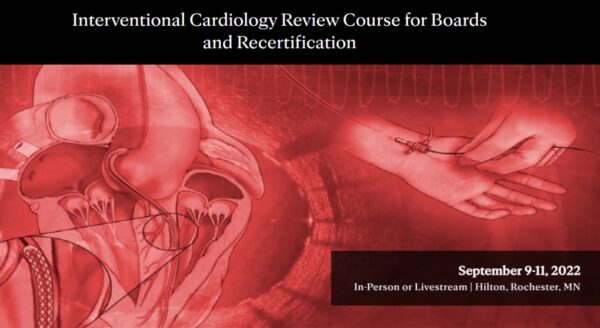 Mayo clinic Interventional Cardiology Review Course for Boards and Recertification 2022