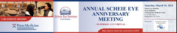 Penn Medicine Annual Scheie Eye Anniversary Meeting 2024