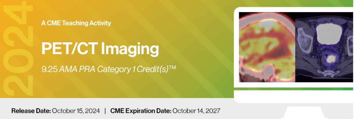 2024 PET/CT Imaging - A CME Teaching Activity