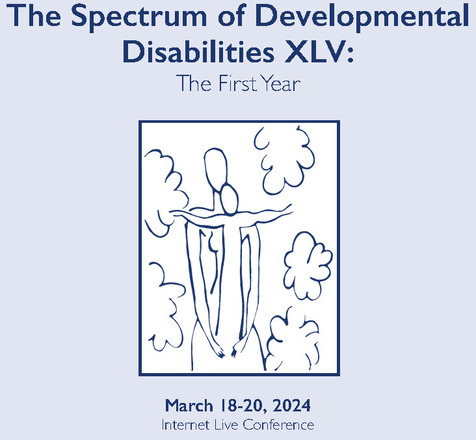 Johns Hopkins The Spectrum of Developmental Disabilities XLV The First Year 2024