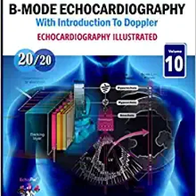 Echocardiography Illustrated: Ultrasound Physics: B-Mode Echocardiography and Introduction to Doppler (Echocardiograhy Illustrated)